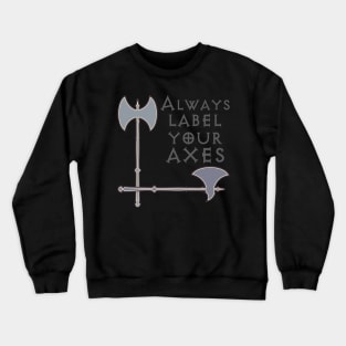 Label your axes Funny Math Crewneck Sweatshirt